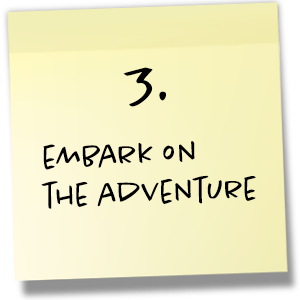 Step 3. Embark on the adventure.